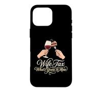Wife Tax Whats Mine Marriage Humour Coque pour iPhone 16 Pro Max