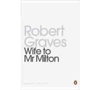 Wife to Mr Milton - Robert Graves - Penguin Books Ltd - Livre en Anglais - Paperback Robert GravesRobert Graves (Auteur)