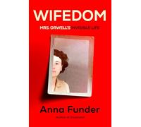 Wifedom: Mrs. Orwell's Invisible Life