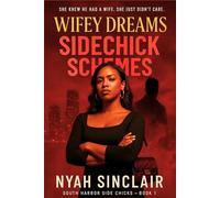 Wifey Dreams, Sidechick Schemes: A Tale of Urban Love and Tragic Heartbreak