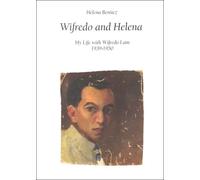 Wifredo and Helena (en anglais): My Life with Wifredo Lam