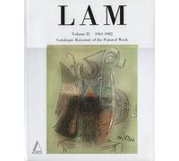 Wifredo Lam: Catalogue Raisonné of the Painted Work : 1961-1982