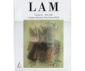 Wifredo Lam: Catalogue Raisonné of the Painted Work : 1961-1982