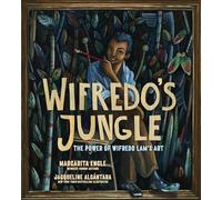 Wifredo's Jungle: The Power of Wifredo Lam's Art (A Picture Book Biography)