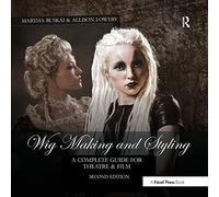Fabrication et coiffure de perruques – Guide complet pour le théâtre et le cinéma – Routledge