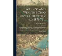 Wiggins And Weaver's Ohio River Directory For 1871-72 ...