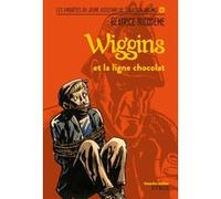 Wiggins et la ligne chocolat Béatrice Nicodème (Auteur), Jacques Ferrandez (Illustration)