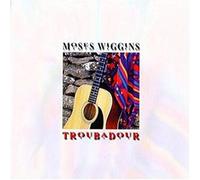 Wiggins, Moses - Troubadour-the Songs of..