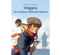 Wiggins - Un rival pour Sherlock Holmes - Béatrice Nicodème - Ldp Jeunesse - Poche - Roman junior dès 9 ans