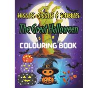 Wiggles, Giggles & Scribbles: The Great Halloween colouring book: Fun colouring for the Halloween season for all age group