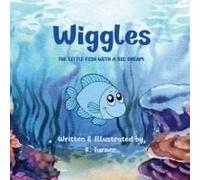 Wiggles: The Little Fish With A Big Dream: The Little Fish With A Big Dream