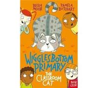 Wigglesbottom Primary The Classroom Cat by Pamela Butchart Unknown (Auteur)