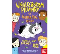 Wigglesbottom Primary : The Guinea Pig Rescue – Nosy Crow