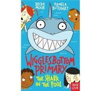 Wigglesbottom Primary The Shark in the Pool by Pamela Butchart Pamela Butchart, (Auteur)