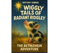 Wiggly Tails of Radiant Ridgley: The Bethlehem Adventure