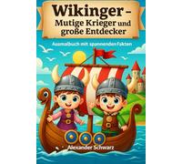 Wikinger - Mutige Krieger und große Entdecker: Geschichte und Ausmalbuch