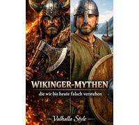 Wikinger-Mythen: Die wir bis heute falsch verstehen