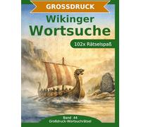 Wikinger - Wortsuche in Großdruck: 102 Wortsuchrätsel mit extra großer Schrift | Gehirnjogging Wikinger | Geschenkidee für Oma & Opa