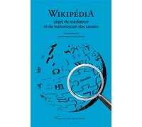 Wikipédia Objet de médiation et de transmission des savoirs - Lionel Barbe - Pu.paris Nanterre - broché - Essai