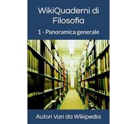 WikiQuaderni di Filosofia: 1 - Panoramica generale
