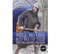 Wil No One Rid Me Of This Troublesome Priest