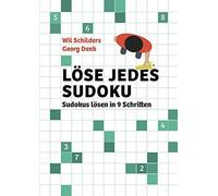 Wil Schilders Georg Denk Löse jedes Sudoku: Sudokus lösen in 9 Schritten (Poche)