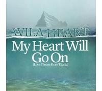 Wila Heart - My Heart Will Go On (Love Theme From Titanic)