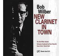 Wilber, Bob - New Clarinet in Town [Import]