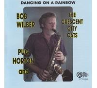 Wilber, Bob & Pug Horton and the Crescent City Cat - Dancing on a Rainbow
