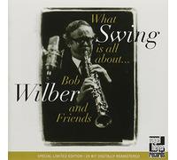 Wilber, Bob - What Swing is All About