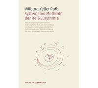 Wilburg Keller System und Methode der Heil-Eurythmie: Erläuterungen zu (Relié)