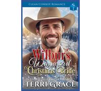 Wilbur's Wayward Christmas Bride: Clean Cowboy Romance (The Five Wild Sons Of Randolph Ranch)