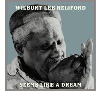Wilburt Lee Reliford - Seems Like A Dream [Vinyl]
