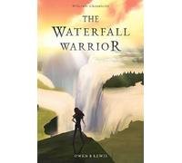 Wilcroft Chronicles: The Waterfall Warrior