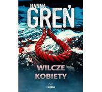 Wilcze kobiety W trójkącie beskidzkim tom 4 - Hanna Greń (Buch auf Polnisch)