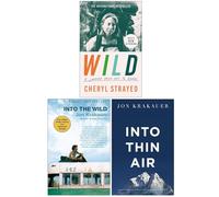 Wild A Journey from Lost to Found, Into the Wild, Into Thin Air 3 Books Collection Set