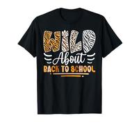 Wild About Back To School Sarcastic Back to School Humor T-Shirt