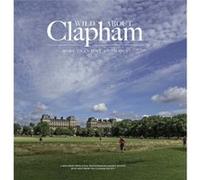 Wild about Clapham by Andrew Wilson Inconnu (Auteur)