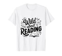 Wild About Reading Amateur de Livres pour bibliophiles T-Shirt