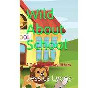 Wild About School: A Tail Of First Day Jitters