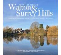 Wild about Walton The Surrey Hills by Andrew Wilson Andrew Wilson (Auteur)