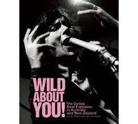 Wild About You!: The Sixties Beat Explosion In Australia And New Zealand