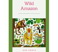 Wild Amazon: Exotic Animals to Color: Geometric Designs Celebrating The Amazon Rain Forest