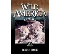 Wild America: Tender Times