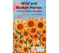 Wild and Broken Horses A Gentle Spiritual Reminder
