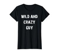 Wild and Crazy Guy Drôle T-Shirt Graphique avec Valeur, Femme, Noir, L