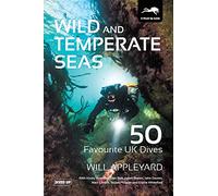 Wild and Temperate Seas: 50 Favourite UK Dives