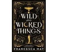 Wild And Wicked Things