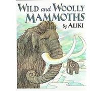 Aliki – Wild and Woolly Mammoths – Classique pour enfants (4-8 ans) – Édition révisée