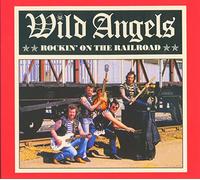 Wild Angels - Rockin on The Railroad [Import]